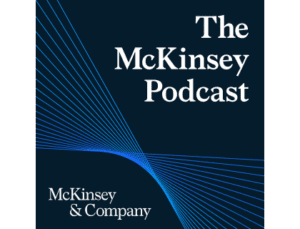 The McKinsey Podcast